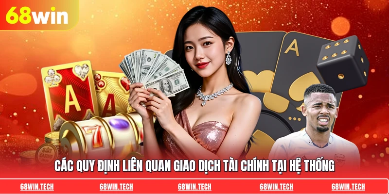 Các quy định liên quan giao dịch tài chính tại hệ thống