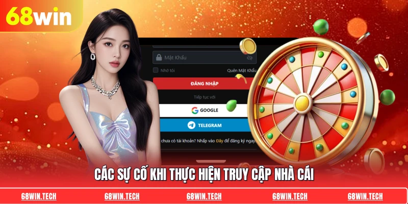 Các sự cố khi thực hiện truy cập nhà cái