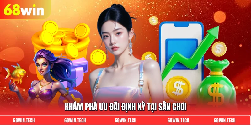Khám phá ưu đãi định kỳ tại sân chơi