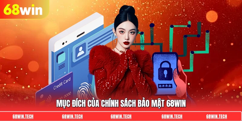 Mục đích của chính sách bảo mật 68WIN
