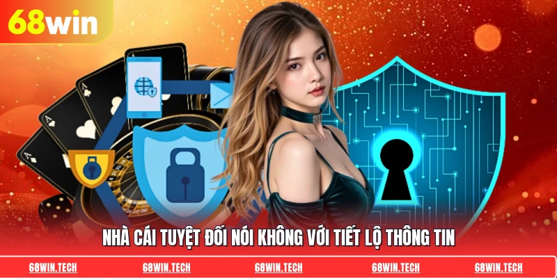 Nhà cái tuyệt đối nói không với tiết lộ thông tin